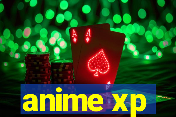 anime xp